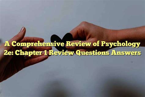 Psychology 2e review questions answers chapter 1. Things To Know About Psychology 2e review questions answers chapter 1. 